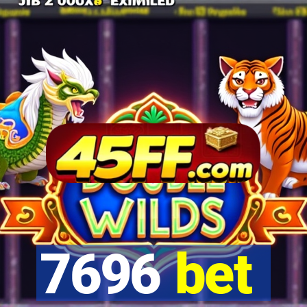 7696 bet